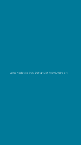 Tampilan Antarmuka Aplikasi Lensa 4dslot Aplikasi Daftar Slot Resmi Android - 4