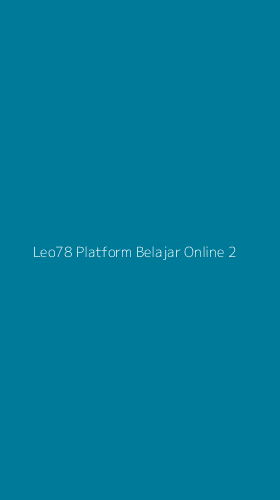 Tampilan Antarmuka Aplikasi Leo78 Platform Belajar Online - 2