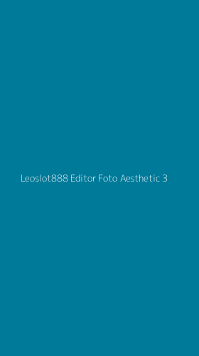 Tampilan Antarmuka Aplikasi Leoslot888 Editor Foto Aesthetic - 3