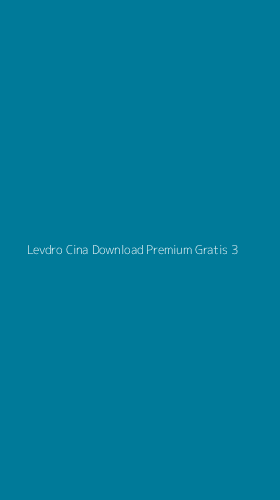 Tampilan Antarmuka Aplikasi Levdro Cina Download Premium Gratis - 3