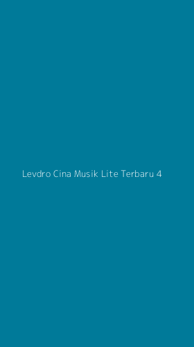 Tampilan Antarmuka Aplikasi Levdro Cina Musik Lite Terbaru - 4