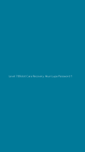 Tampilan Antarmuka Aplikasi Level 789slot Cara Recovery Akun Lupa Password - 1