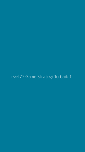 Tampilan Antarmuka Aplikasi Level77 Game Strategi Terbaik - 1