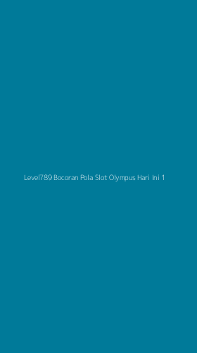 Tampilan Antarmuka Aplikasi Level789 Bocoran Pola Slot Olympus Hari Ini - 1