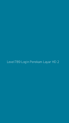 Tampilan Antarmuka Aplikasi Level789 Login Perekam Layar Hd - 2