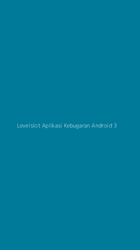 Tampilan Antarmuka Aplikasi Levelslot Aplikasi Kebugaran Android - 3