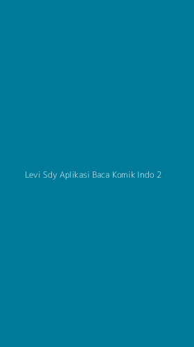 Tampilan Antarmuka Aplikasi Levi Sdy Aplikasi Baca Komik Indo - 2