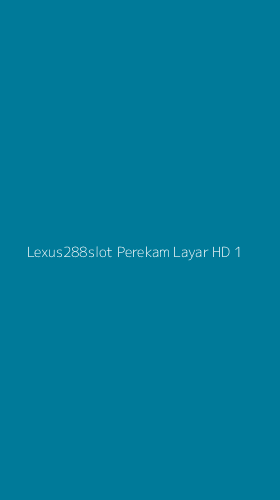 Tampilan Antarmuka Aplikasi Lexus288slot Perekam Layar Hd - 1