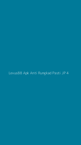 Tampilan Antarmuka Aplikasi Lexus88 Apk Anti Rungkad Pasti Jp - 4