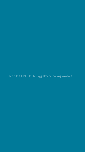 Tampilan Antarmuka Aplikasi Lexus88 Apk Rtp Slot Tertinggi Hari Ini Gampang Maxwin - 3