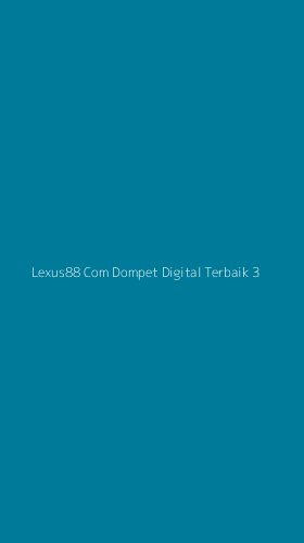 Tampilan Antarmuka Aplikasi Lexus88 Com Dompet Digital Terbaik - 3