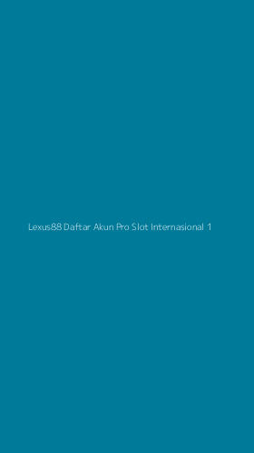 Tampilan Antarmuka Aplikasi Lexus88 Daftar Akun Pro Slot Internasional - 1