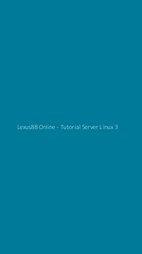 Tampilan Antarmuka Aplikasi Lexus88 Online - Tutorial Server Linux - 3