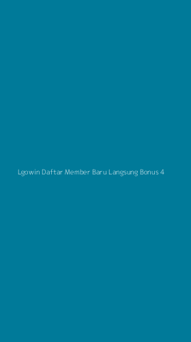 Tampilan Antarmuka Aplikasi Lgowin Daftar Member Baru Langsung Bonus - 4
