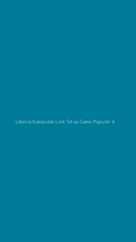 Tampilan Antarmuka Aplikasi Liberia Kumpulan Link Situs Game Populer - 4