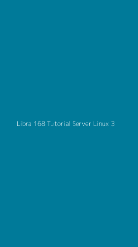 Tampilan Antarmuka Aplikasi Libra 168 Tutorial Server Linux - 3