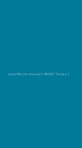 Tampilan Antarmuka Aplikasi Libra168 Link Alternatif Sbobet Terbaru - 3