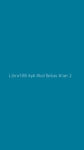 Tampilan Antarmuka Aplikasi Libra188 Apk Mod Bebas Iklan - 2