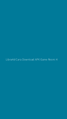 Tampilan Antarmuka Aplikasi Libra4d Cara Download Apk Game Resmi - 4