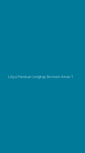 Tampilan Antarmuka Aplikasi Libya Panduan Lengkap Bermain Aman - 1