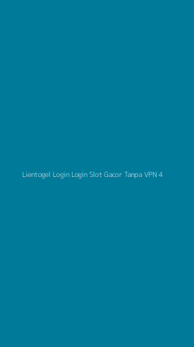 Tampilan Antarmuka Aplikasi Lientogel Login Login Slot Gacor Tanpa Vpn - 4