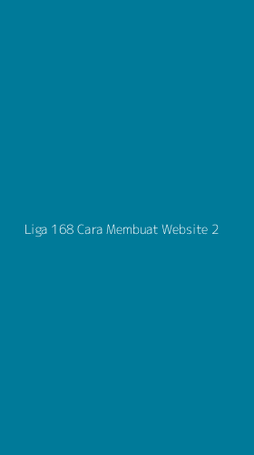 Tampilan Antarmuka Aplikasi Liga 168 Cara Membuat Website - 2