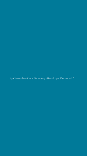 Tampilan Antarmuka Aplikasi Liga Samudera Cara Recovery Akun Lupa Password - 1