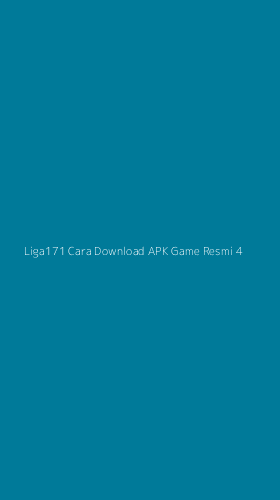 Tampilan Antarmuka Aplikasi Liga171 Cara Download Apk Game Resmi - 4
