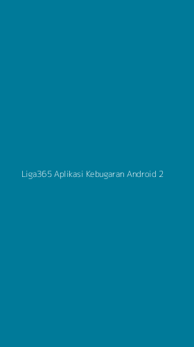Tampilan Antarmuka Aplikasi Liga365 Aplikasi Kebugaran Android - 2