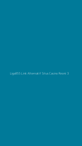 Tampilan Antarmuka Aplikasi Liga855 Link Alternatif Situs Casino Resmi - 3