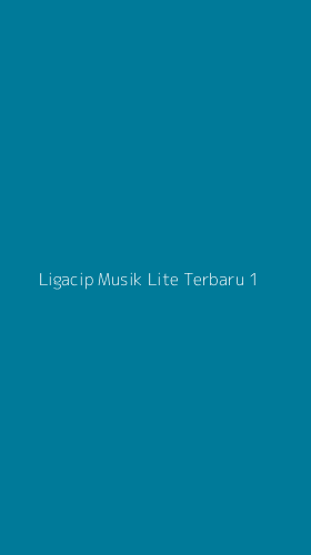 Tampilan Antarmuka Aplikasi Ligacip Musik Lite Terbaru - 1