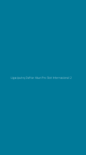 Tampilan Antarmuka Aplikasi Ligaciputrq Daftar Akun Pro Slot Internasional - 2