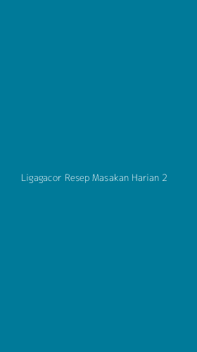 Tampilan Antarmuka Aplikasi Ligagacor Resep Masakan Harian - 2