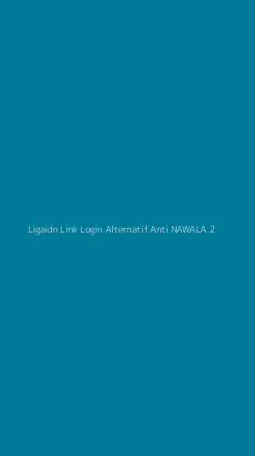 Tampilan Antarmuka Aplikasi Ligaidn Link Login Alternatif Anti Nawala - 2