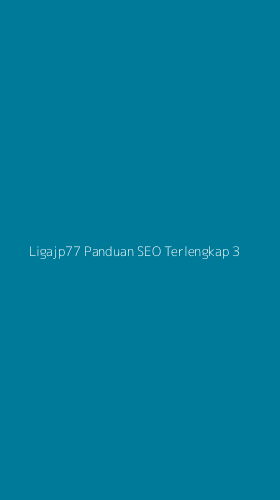 Tampilan Antarmuka Aplikasi Ligajp77 Panduan Seo Terlengkap - 3