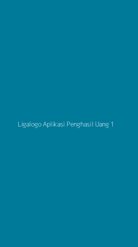 Tampilan Antarmuka Aplikasi Ligalogo Aplikasi Penghasil Uang - 1