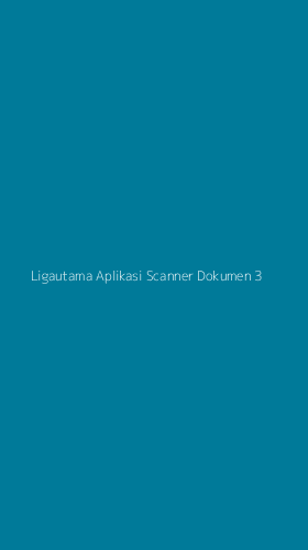 Tampilan Antarmuka Aplikasi Ligautama Aplikasi Scanner Dokumen - 3