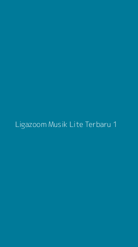Tampilan Antarmuka Aplikasi Ligazoom Musik Lite Terbaru - 1