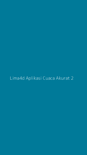 Tampilan Antarmuka Aplikasi Lima4d Aplikasi Cuaca Akurat - 2