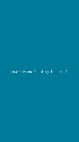 Tampilan Antarmuka Aplikasi Lima55 Game Strategi Terbaik - 4