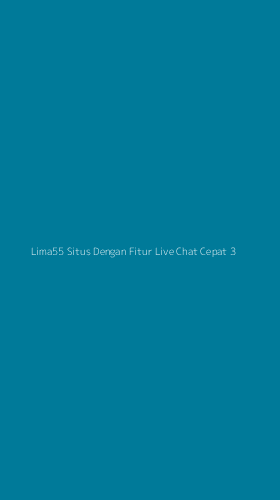 Tampilan Antarmuka Aplikasi Lima55 Situs Dengan Fitur Live Chat Cepat - 3
