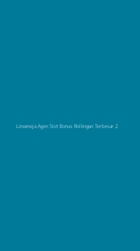 Tampilan Antarmuka Aplikasi Limameja Agen Slot Bonus Rollingan Terbesar - 2