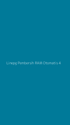 Tampilan Antarmuka Aplikasi Linepg Pembersih Ram Otomatis - 4