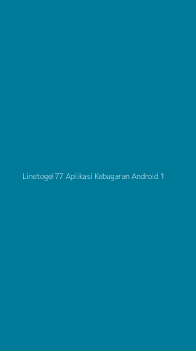 Tampilan Antarmuka Aplikasi Linetogel77 Aplikasi Kebugaran Android - 1