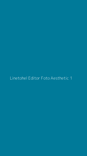 Tampilan Antarmuka Aplikasi Linetohel Editor Foto Aesthetic - 1