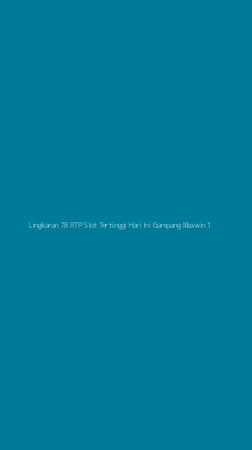 Tampilan Antarmuka Aplikasi Lingkaran 78 Rtp Slot Tertinggi Hari Ini Gampang Maxwin - 1