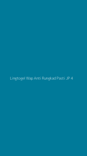 Tampilan Antarmuka Aplikasi Lingtogel Wap Anti Rungkad Pasti Jp - 4