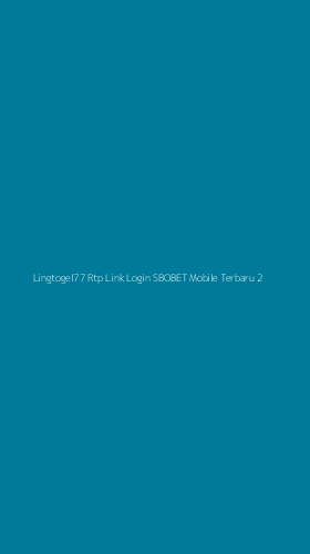 Tampilan Antarmuka Aplikasi Lingtogel77 Rtp Link Login Sbobet Mobile Terbaru - 2