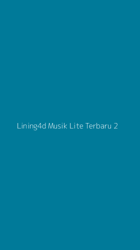 Tampilan Antarmuka Aplikasi Lining4d Musik Lite Terbaru - 2