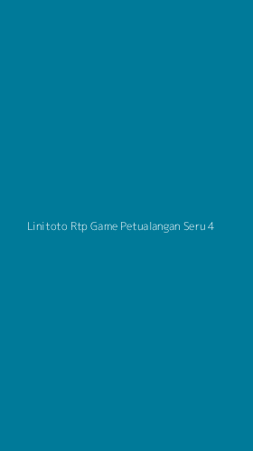 Tampilan Antarmuka Aplikasi Linitoto Rtp Game Petualangan Seru - 4